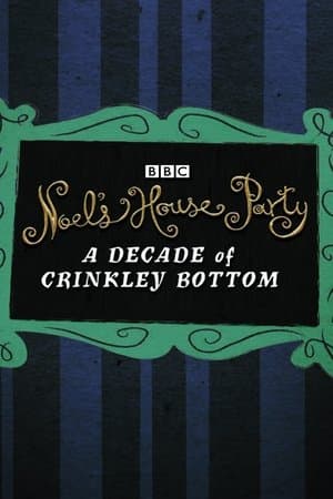 Noel’s House Party: A Decade Of Crinkley Bottom