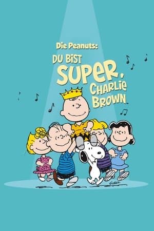 Die Peanuts - Du bist super, Charlie Brown!