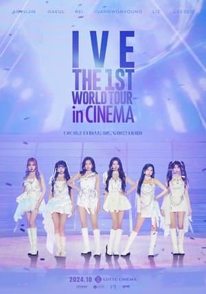 IVE: The 1st World Tour in Cinema