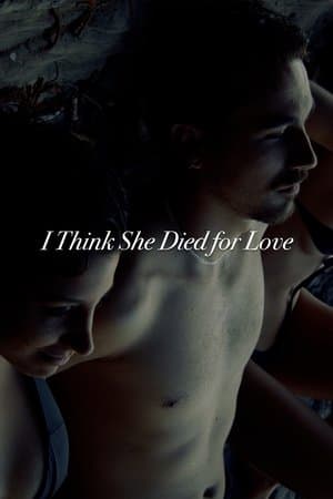 I Think She Died for Love