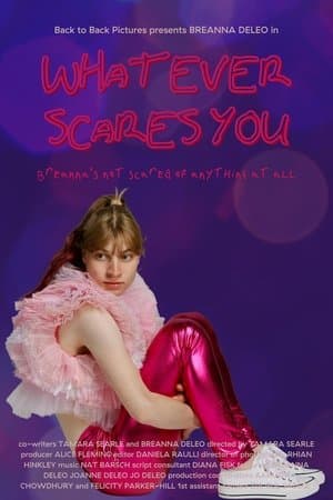 Whatever Scares You