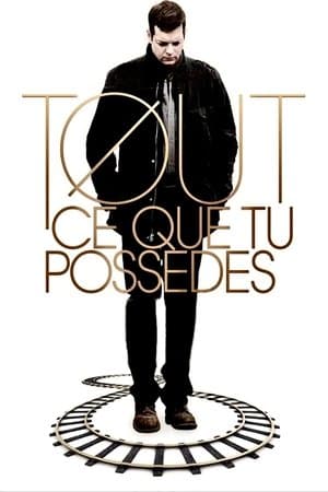 Tout ce que tu possèdes