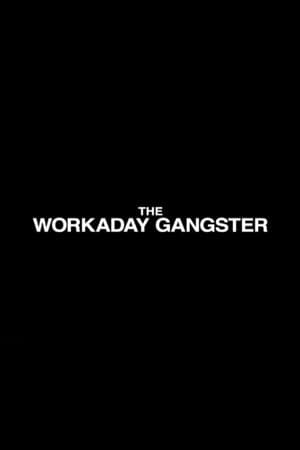 The Workaday Gangster