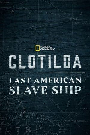Clotilda - Amerikas letztes Sklavenschiff