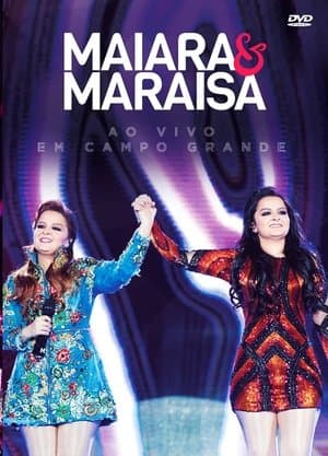 Maiara e Maraísa - ao Vivo Em Campo Grande