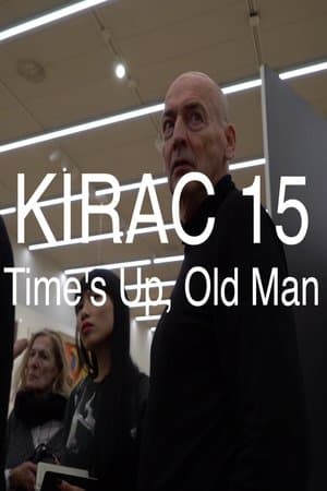 KIRAC 15: Time's Up, Old Man