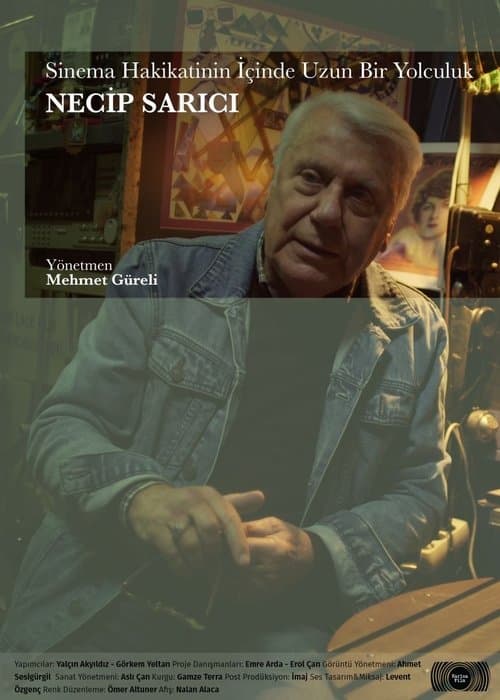 Sinema Hakikatinin İçinde Uzun Bir Yolculuk: Necip Sarıcı poster