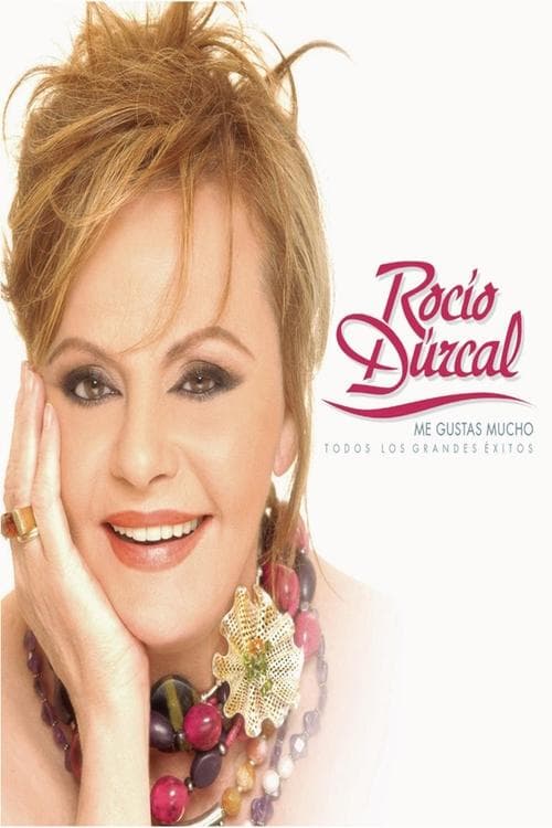 Rocío Dúrcal: Me Gustas Mucho - Todos Los Grandes Éxitos poster