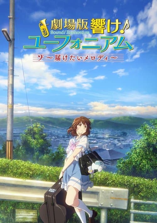 Sound! Euphonium: The Movie - May the Melody Reach You poster