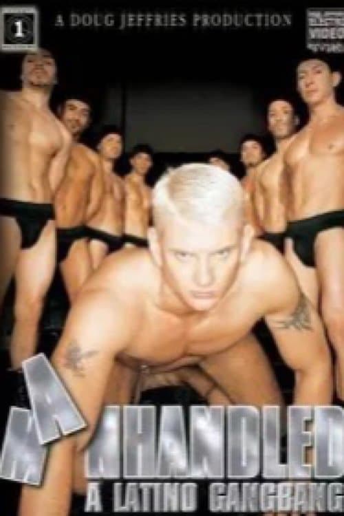 Manhandled: A Latino Gangbang poster