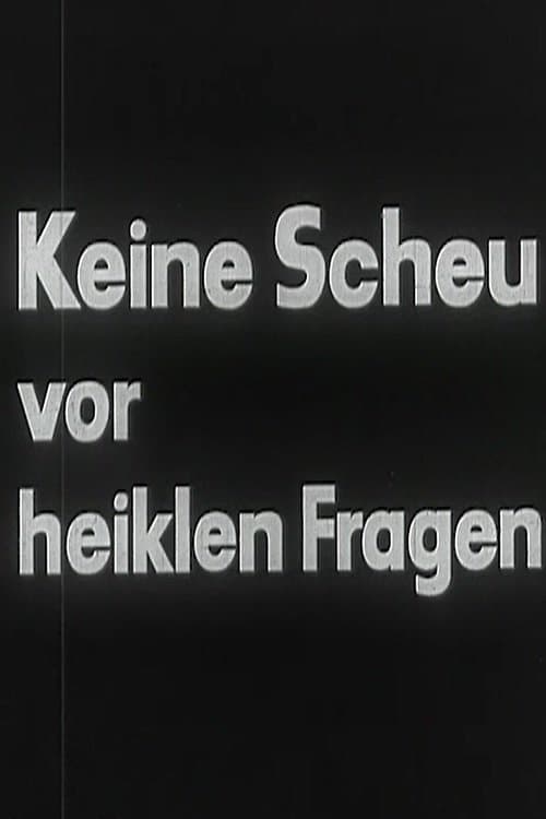 Keine Scheu vor heiklen Fragen poster