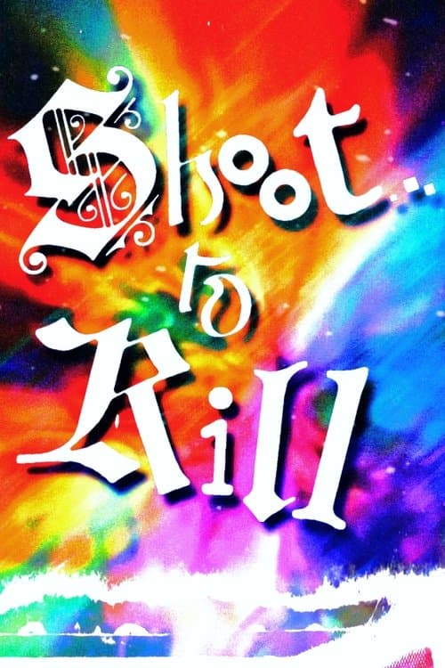 Shoot...to Kill! poster