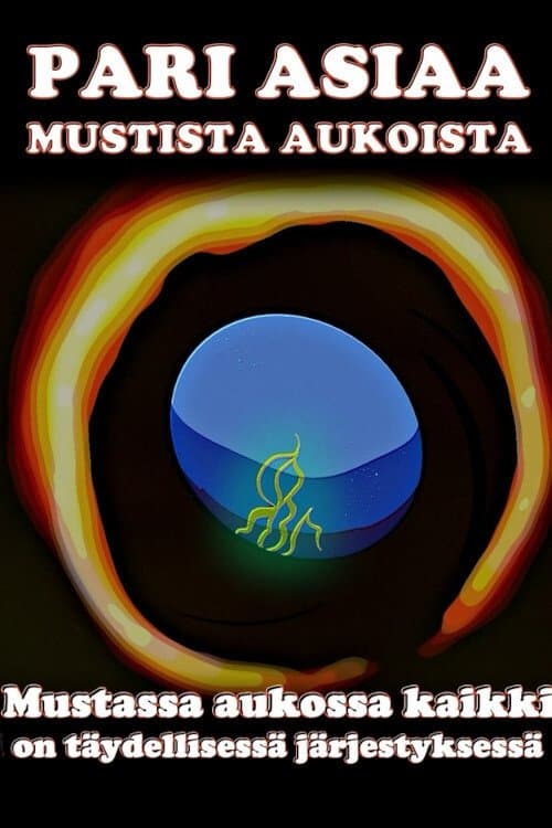 Pari asiaa mustista aukoista poster