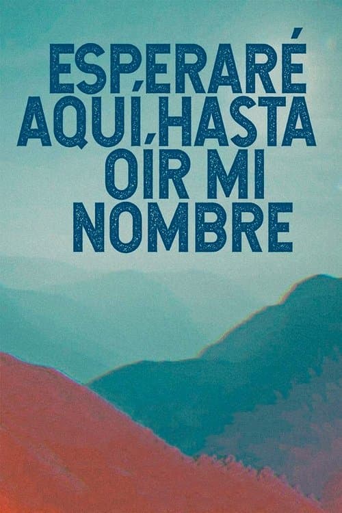 Esperaré aquí hasta oír mi nombre poster