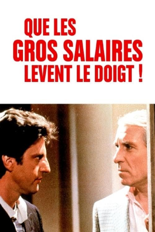 Que les gros salaires lèvent le doigt ! poster