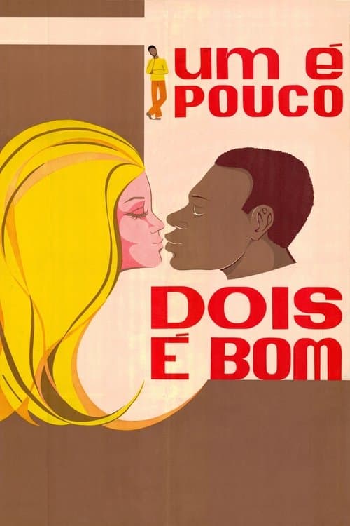 Um é Pouco, Dois é Bom poster