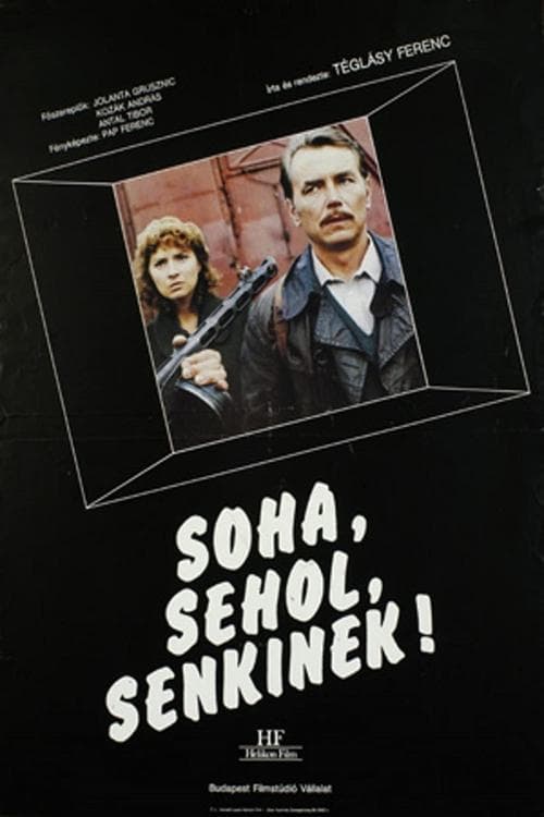 Soha, sehol, senkinek! poster