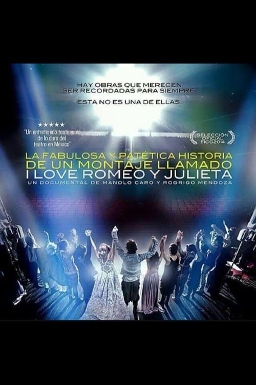 La fabulosa y patética historia de un montaje llamado I Love Romeo y Julieta poster