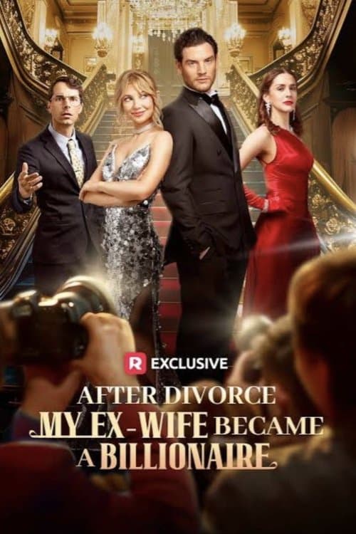 After Divorce, My Ex-Wife Became a Billionaire poster