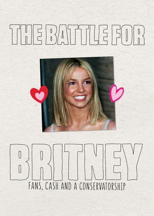 Die Schlacht um Britney Spears: Fans, Geld und Kontrolle poster