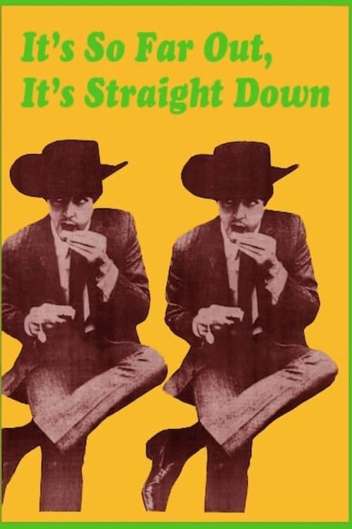 It's So Far Out, It's Straight Down! poster