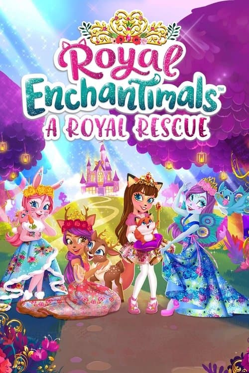 Royal Enchantimals: Eine königliche Rettung poster