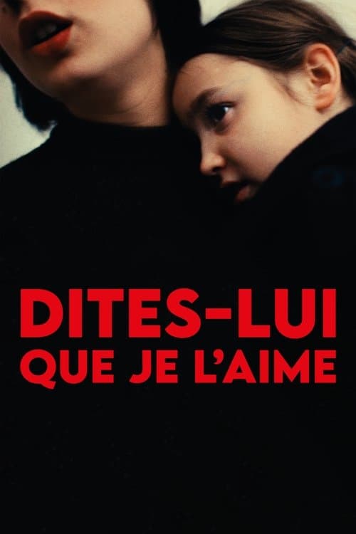 Dites-lui que je l’aime poster