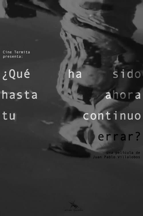 ¿Qué ha sido hasta ahora tu continuo errar? poster