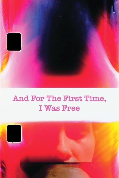 And For The First Time, I Was Free poster