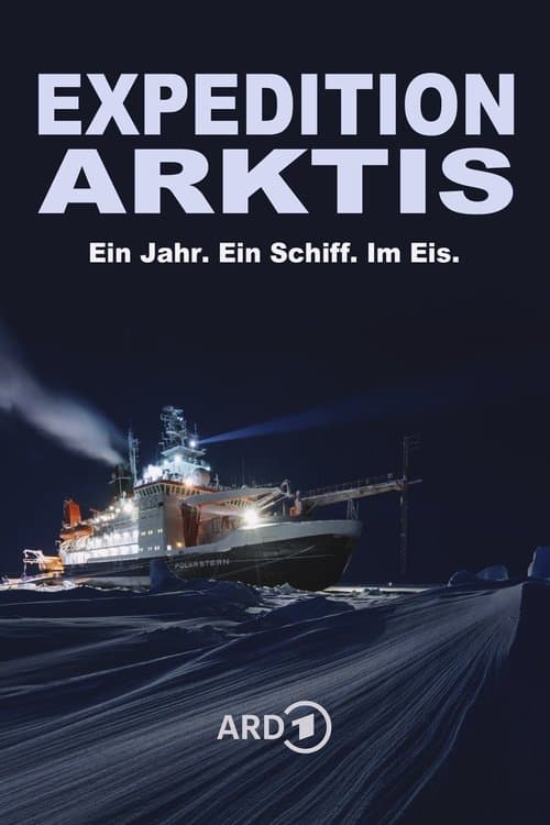 Expedition Arktis - Ein Jahr. Ein Schiff. Im Eis. poster