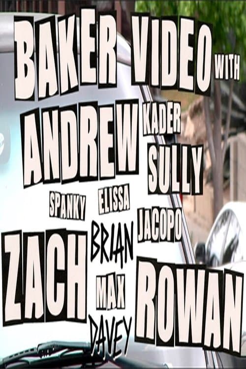 Baker - Baker Video with Andrew Zach and Rowan poster