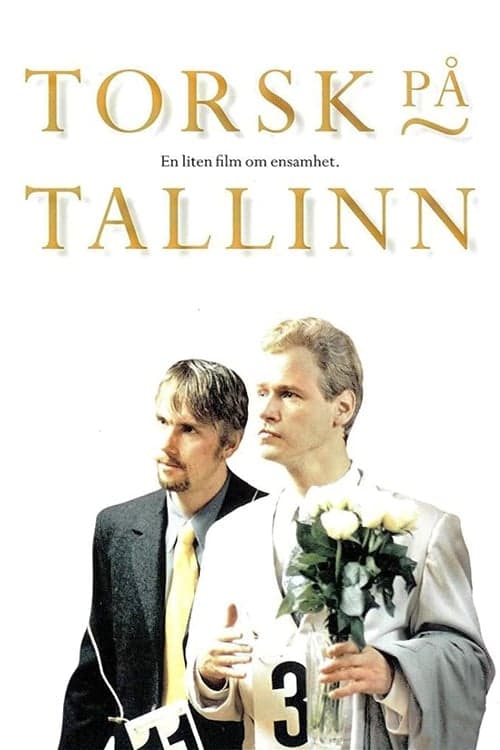 Torsk på Tallinn - En liten film om ensamhet poster