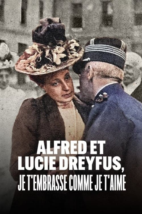 Alfred et Lucie Dreyfus, je t’embrasse comme je t’aime poster
