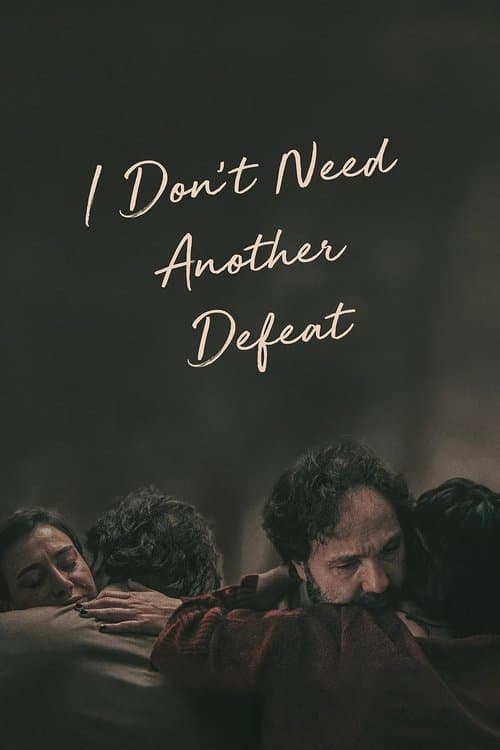 Yeni Bir Mağlubiyete İhtiyacım Yok poster