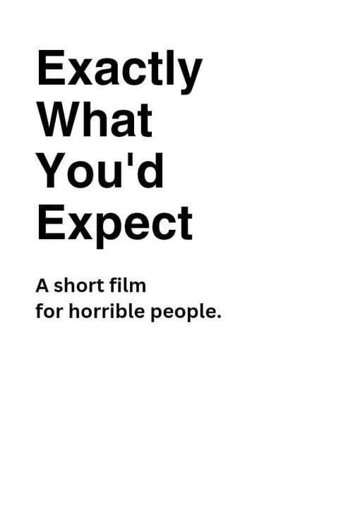Exactly What You'd Expect poster