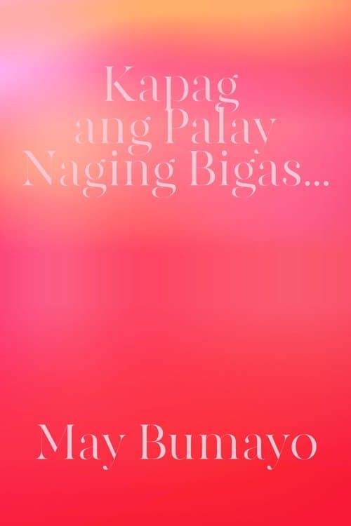 Kapag Ang Palay Naging Bigas... May Bumayo poster