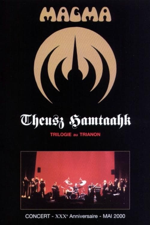 Magma - Theusz Hamtaahk, Trilogie au Trianon poster