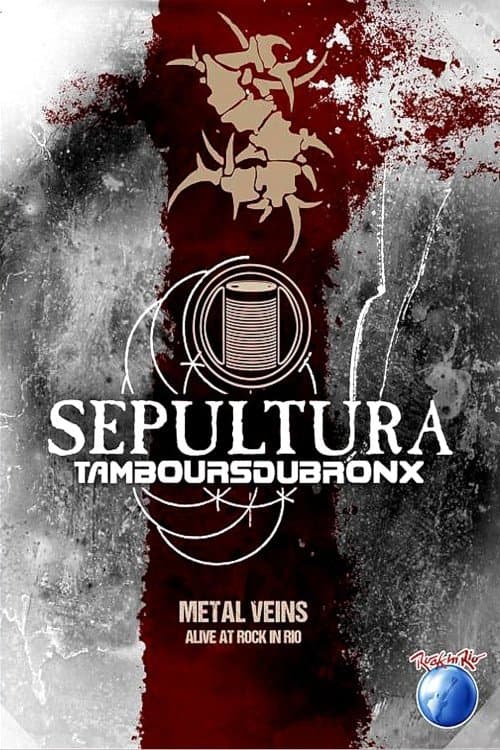 Sepultura: Metal Veins - Alive At Rock In Rio poster