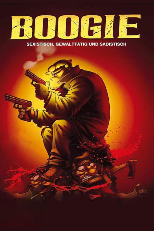 Boogie: Sexistisch, Gewalttätig und Sadistisch poster