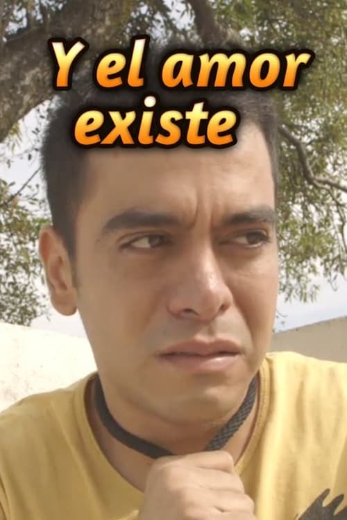 Y el amor existe poster