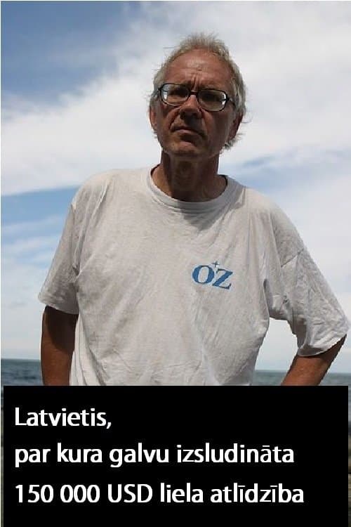 Latvietis, par kura galvu izsludināta 150 000 USD liela atlīdzība poster