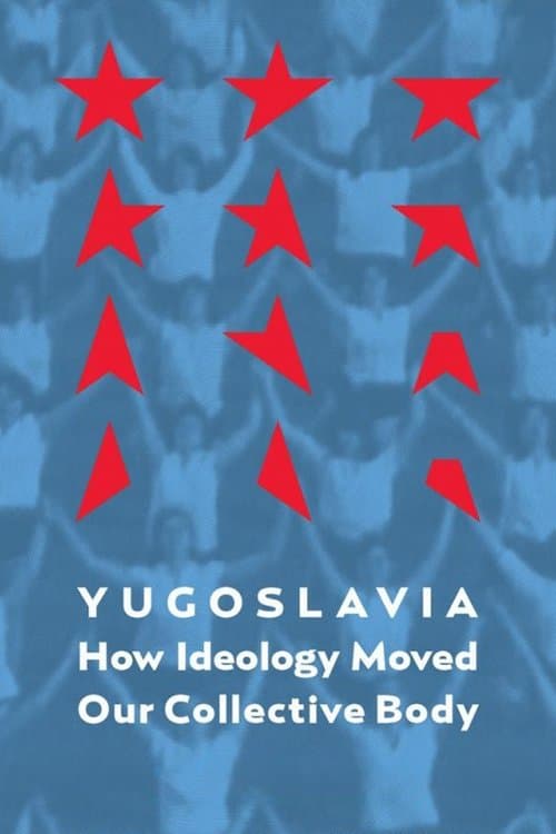 Jugoslavija: Kako je ideologija pokretala naše kolektivno telo poster