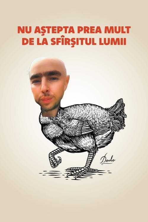 Nu Aștepta Prea Mult de la Sfârșitul Lumii poster