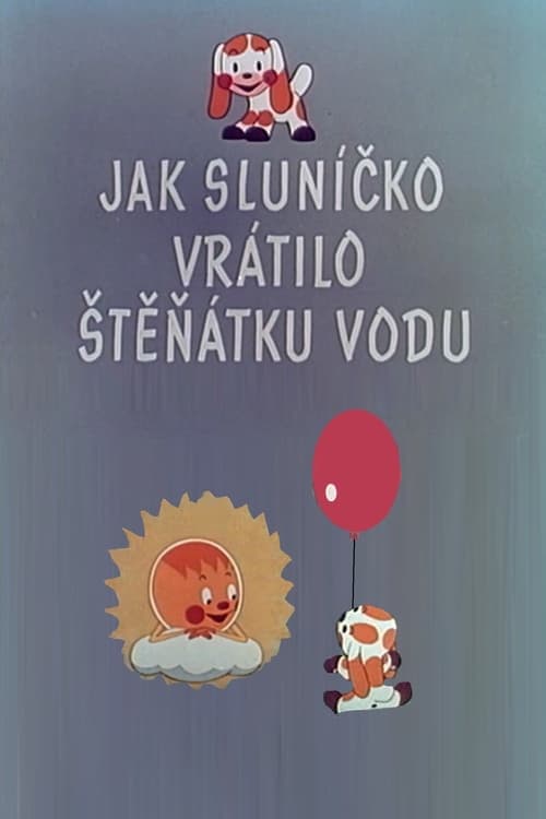 Jak sluníčko vrátilo štěňátku vodu poster