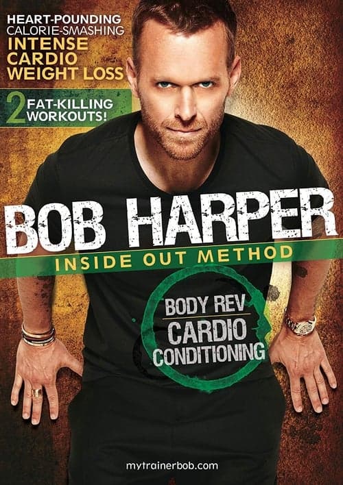 Bob Harper: Inside Out Method - Body Rev Cardio Conditioning poster