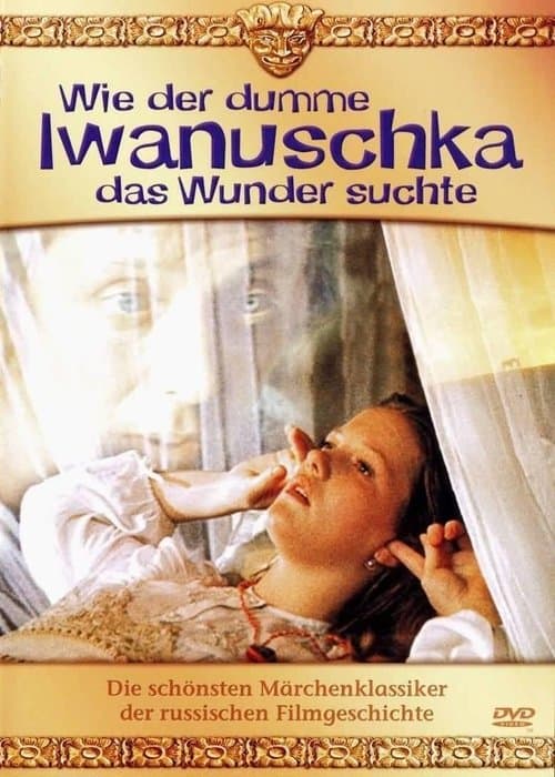 Wie der dumme Iwanuschka das Wunder suchte poster