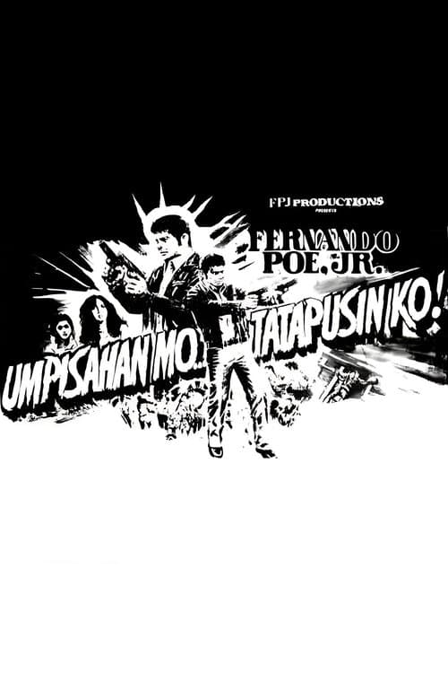 Umpisahan Mo... Tatapusin Ko! poster