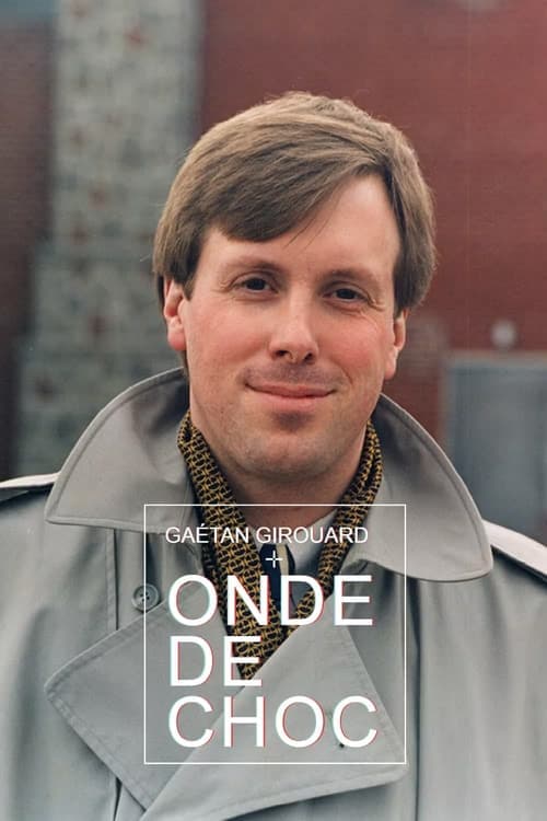 Gaétan Girouard: onde de choc poster