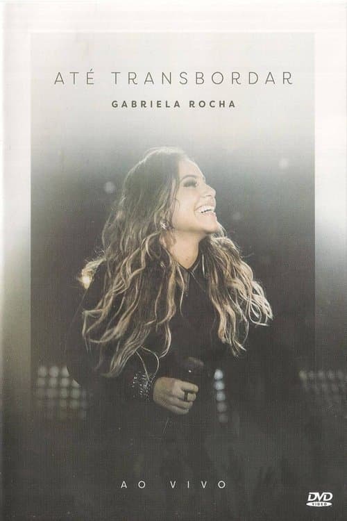 Gabriela Rocha - Até Transbordar poster