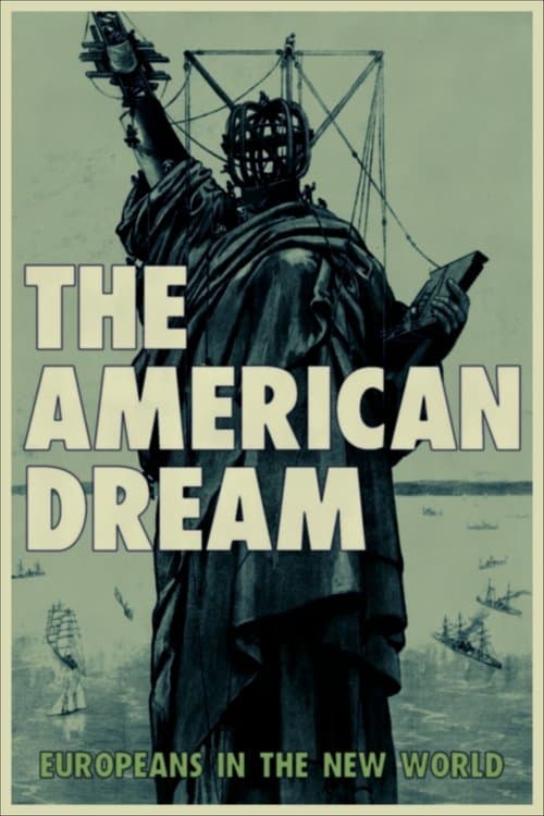 Der amerikanische Traum – Die Europäer in der Neuen Welt poster